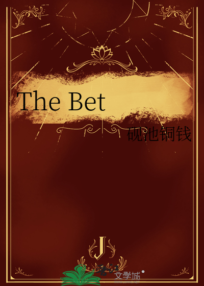 The Bet